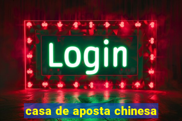 casa de aposta chinesa